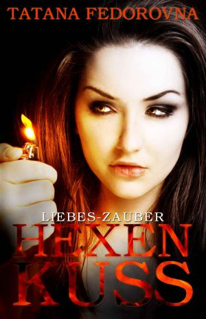 [Hexen Kuss 01] • Liebes-Zauber · Leidenschaft des Blutes